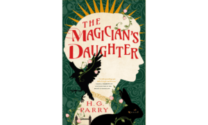 The Magician's Daughter by H. G. Parry. Image courtesy of GoodReads.