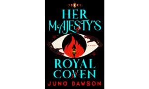 Images courtesy of GoodReads: Her Majesty's Royal Coven by Juno Dawson