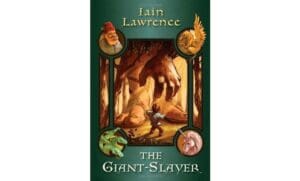Fantasy novel The Giant-Slayer by Iain Lawrence. Image courtesy of GoodReads.