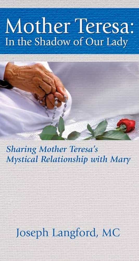 Mother Teresa In the Shadow of Our Lady