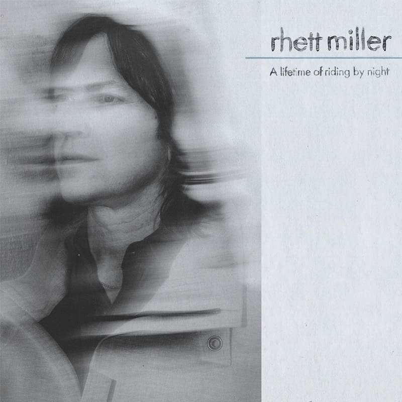 Rhett Miller — A Lifetime of Riding by Night