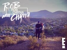 Rob & Chyna on E!, Blac Chyna, Rob Kardashian