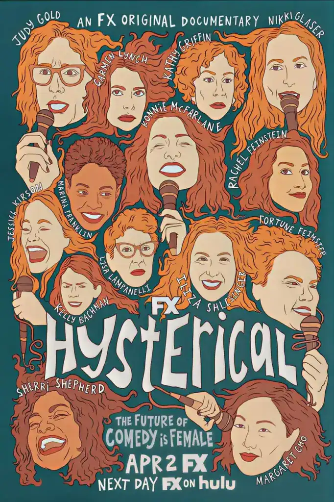 Kathy Griffin, Andrea Blaugrund Nevins, Margaret Cho, Judy Gold, Wendy Liebman, Bonnie McFarlane, Sherri Shepherd, Carmen Lynch, Marina Franklin, Jessica Kirson, Lisa Lampanelli, Ross M. Dinerstein, Rachel Feinstein, Iliza Shlesinger, Carolina Groppa, Nikki Glaser, Fortune Feimster, Rebecca Evans, and Kelly Bachman in Hysterical (2021)