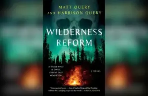 Wilderness Reform A Novel By Matt Query and Harrison Query
