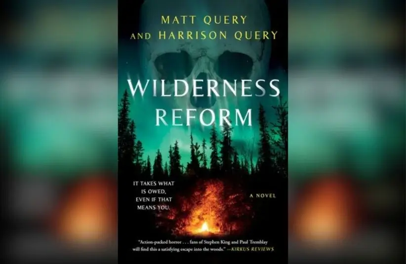 Wilderness Reform A Novel By Matt Query and Harrison Query