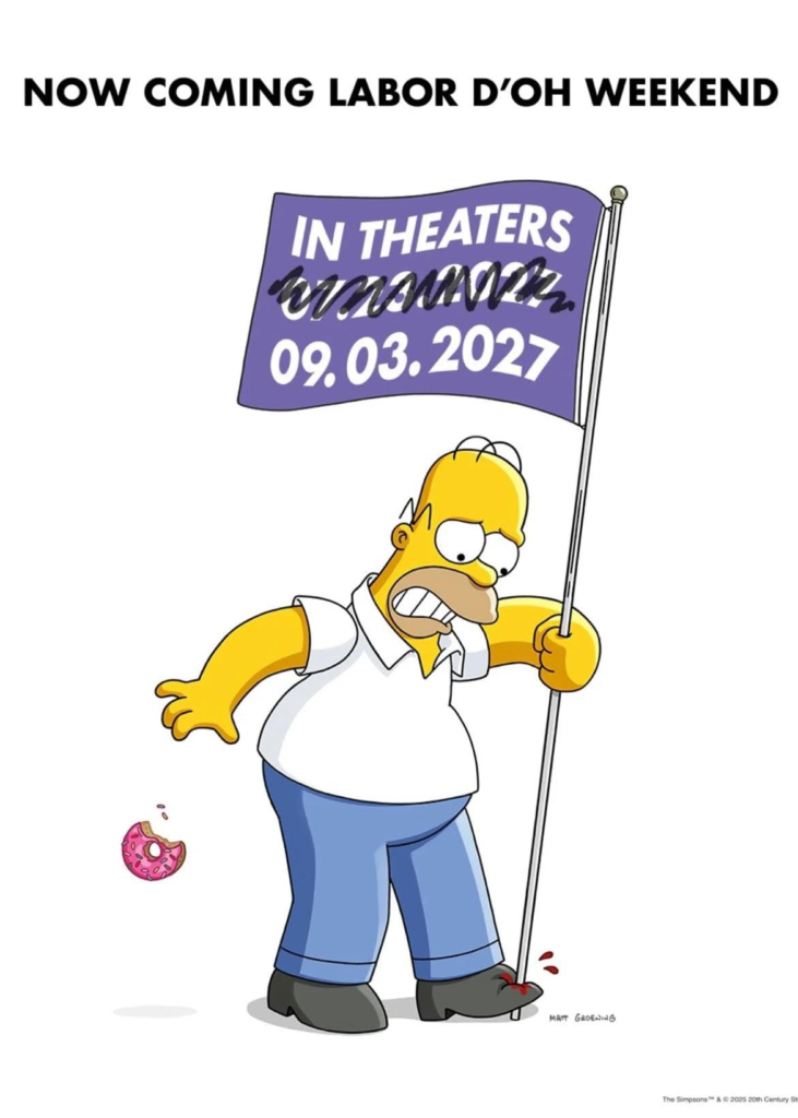 Homer Simpson is holding a flag labeled "In Theaters 09.03.2027" for "The Simpsons Movie 2," stepping on his foot with a pole and looking uncomfortable as a pink donut falls.