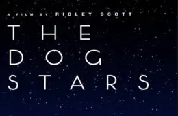 Text reading "A Film by Ridley Scott, The Dog Stars" is set against a starry night sky. The tone is mysterious and cosmic.