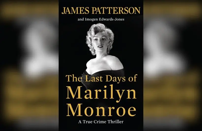 The Last Days of Marilyn Monroe: A True Crime Thriller, by James Patterson, Imogen Edwards-Jones