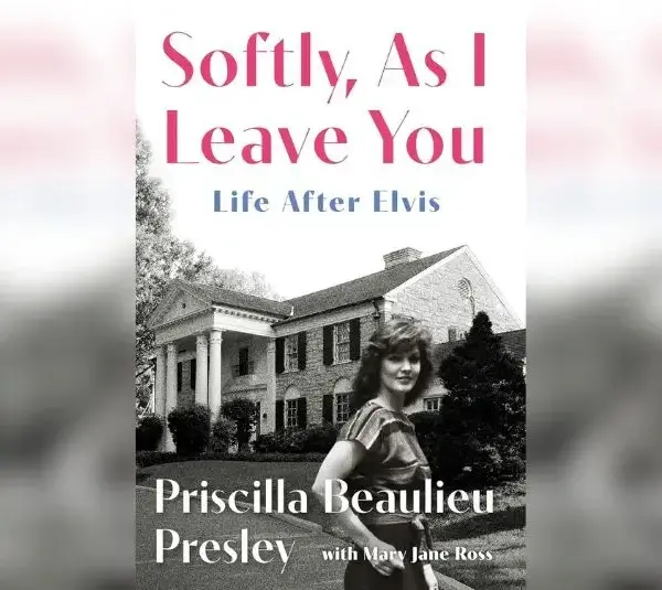 Softly, As I Leave You: Life After Elvis by Priscilla Presley (Author), Mary Jane Ross