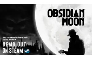 Silhouette of a person with a hat in front of a large moon. Gothic skyline, ominous clouds, and “Obsidian Moon” text convey mystery and intrigue. Demo available on Steam.