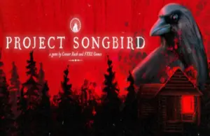 Red background with black trees silhouette and a large crow. A cabin glows red. Text: "Project Songbird." Mysterious, ominous tone.