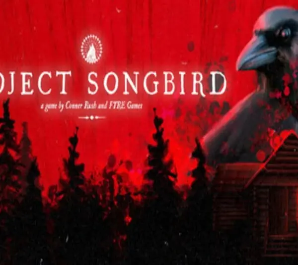 Red background with black trees silhouette and a large crow. A cabin glows red. Text: "Project Songbird." Mysterious, ominous tone.