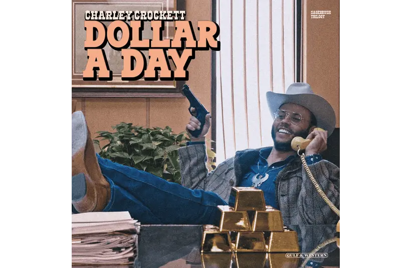 Album Cover for Dollar a Day by Charley Crockett, Courtesy of Lonestar Rider/Island Records