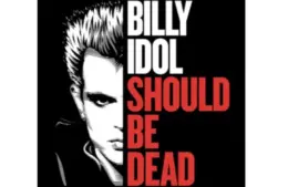 Billy Idol - documentary “Billy Idol Should Be Dead”