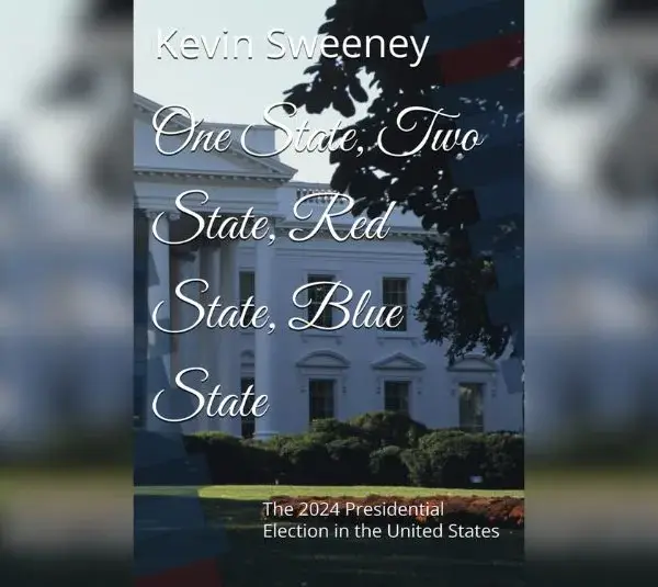 Cover of "One State, Two State, Red State, Blue State" by Kevin Sweeney about the 2024 presidential election