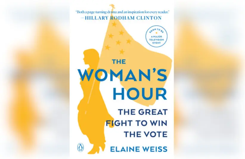 Cover for "The Woman’s Hour: The Great Fight to Win the Vote" by Elaine Weiss. Courtesy of Penguin Randomhouse
