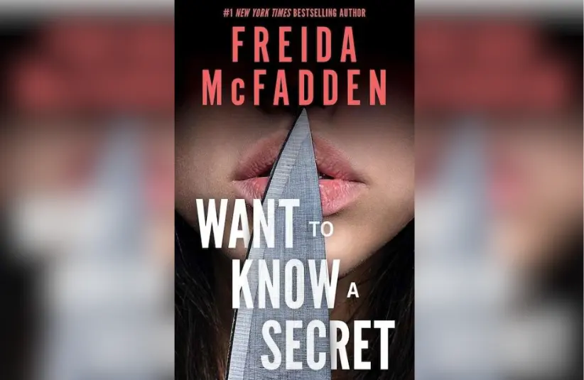 Cover for "Want To Know A Secret" by Freida McFadden. Courtesy of https://www.freidamcfadden.com/books