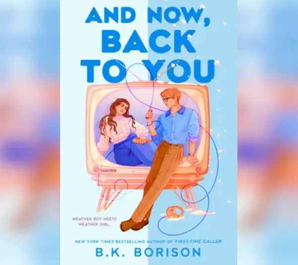 Review for "And Now, Back To You" by B.K. Borison. Courtesy of Berkley/ Penguin Randomhouse