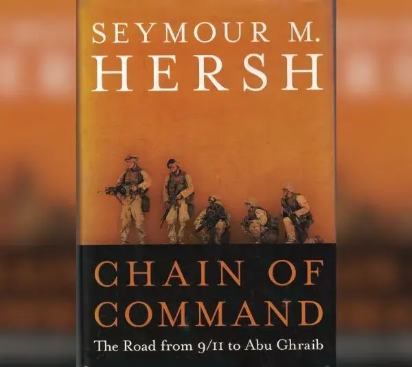 Book cover for Chain of Command: The Road from 9/11 to Abu Ghraib by Seymour M. Hersh