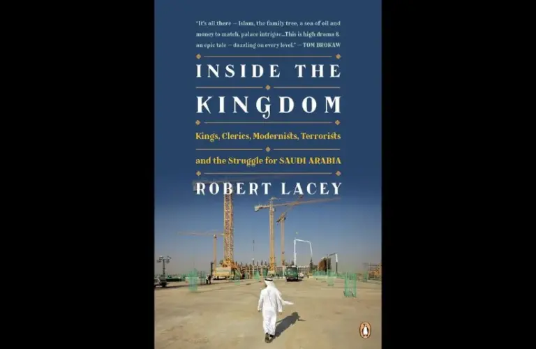 Book cover of "Inside the Kingdom: Kings, Clerics, Modernists, Terrorists, and the Struggle for Saudi Arabia" by Robert Lacey