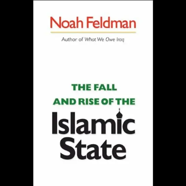 Cover of Fall & Rise of the Islamic State by Noah Feldman