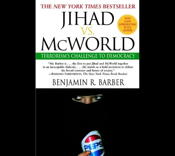 Book cover of "Jihad vs. McWorld: Terrorism's Challenge to Democracy" by Benjamin R. Barber