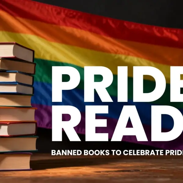 An image of a stack of many colored books in front of a rainbow flag and it says "Pride Reads Banned Books to celebrate Pride Month