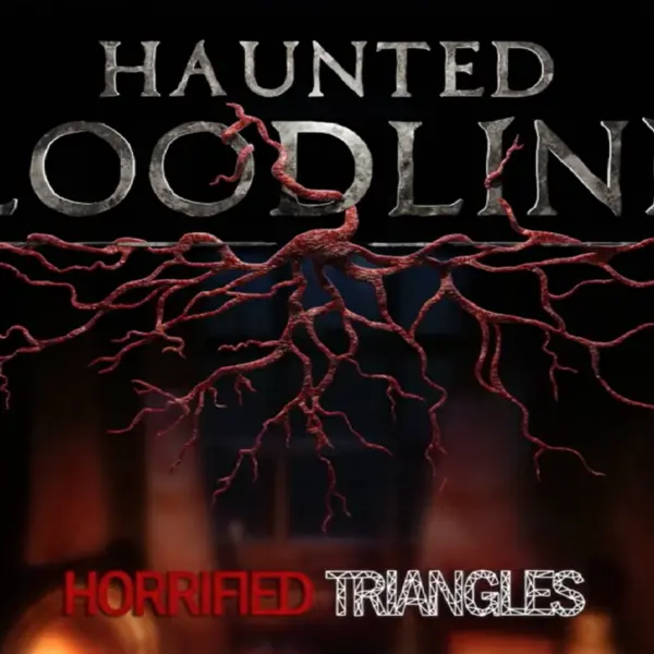 Haunted Bloodlines poster: a dark, eerie poster with twisted, red tree branches extending from the word 'Bloodlines' against a shadowy background. Title 'Haunted Bloodlines: Horrified Triangles' in bold, metallic text, conveying mystery and suspense.