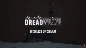The Dreadweave title on a black background, with the words "Wishlist on Steam" in white font underneath it.