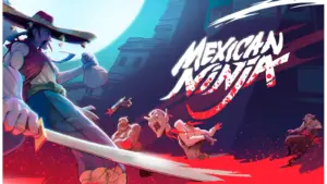 Key Art from Mexican Ninja featuring an animated mexican wearing a sombrero with a bottle of Sakila in one hand and a sword in another with the text Mexican Ninja