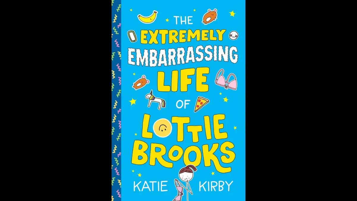 Cover for the book " The Extremely Embarrassing Life of Lottie Brooks" by Katie Kirby